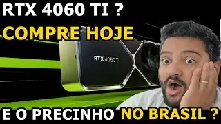 COMPRE  AGORA  RTX  4060  TI  !  E  O  PREÇO  NO  BRASIL  ?