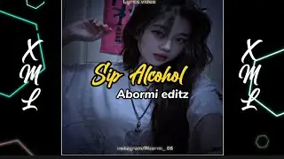 Sip Alcohol||Whatsapp status||Xml file||Link in description 🔔🔰 @AbormiEditz07