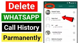 How To Delete Whatsapp Call History Permanently । Whatsapp Call History Permanently Delete kese Kare