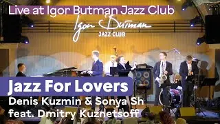 Jazz For Lovers • Denis Kuzmin's & Sonya Shustrova's ensemble feat. Dmitry Kuznetsoff