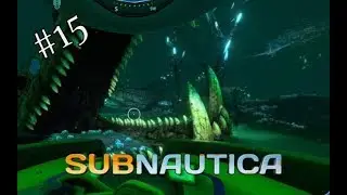 EXPLORING THE DEEP DARK | SUBNAUTICA | Survival Mode | Full Release | #15