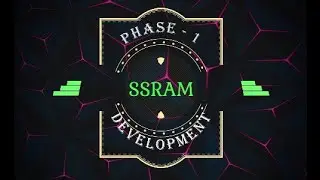 Phase-1Development | SSRAM
