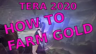 TERA: Farming Gold (Guide for New and Returning Players Part 5)