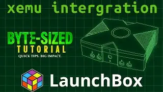 LaunchBox Byte-Sized Tutorial: XEMU Intergration