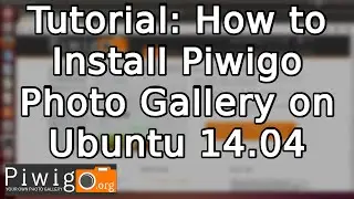 Tutorial: How to Install Piwigo Photo Gallery on Ubuntu 14.04 (2015)
