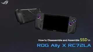 How to Disassemble and Assemble an SSD in ROG Ally X?     | ASUS SUPPORT