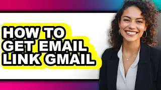 How to Get Email Link Gmail (full Guide)