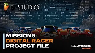 HARDSTYLE - Template | MISSION9 - Digital Racer - FL STUDIO