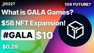What is Gala Games? $5B NFT Expansion! Should You Buy? (GALA) Crypto Price Prediction 2022!