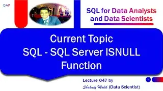 047 - SQL for Data Analysts and Data Scientists SQL Server ISNULL Function