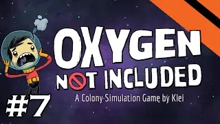 Oxygen Not Included - Alpha Build (Stream) - Part 7 [S1]