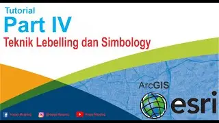 Part IV: Tutorial Memberikan Label (Labelling) dan Simbology | ArcGIS