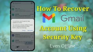 How To Recover Google Account Using Security Key even offline