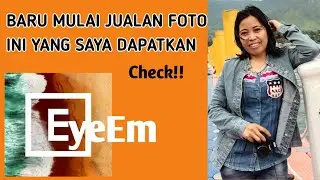 Baru Jualan Foto di EyeEm, Ini Yang Saya Dapatkan!!