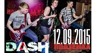 DASH!-Время не вернёт назад(Live at 'ПОДЗЕМКА',12.09.2015)