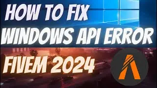 How to Fix FiveM Windows API Error in 2024 | Quick Solutions for FiveM Issues