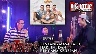 NGINTIP V2LAST - EPS. 68 : THE POTTER'S, TENTANG MASA LALU, HARI INI, DAN RENCANA KEDEPAN