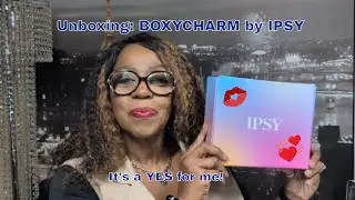 BOXY CHARM by IPSY Unboxing  #seasonedbeautiesunbox #boxycharm