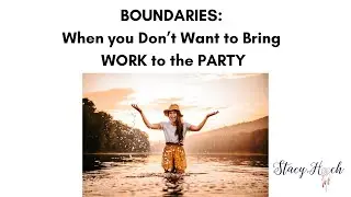 Boundaries: When You Don't Wanna Bring Work to the Party