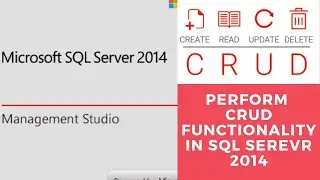 Create Database in SqlServer 2014 and Perform CRUD | CREATE | READ | UPDATE | DELETE 