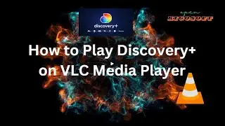 Play Discovery+ on VLC: Your Ultimate Guide to Offline Viewing