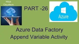 Azure Data Factory ||  Append Variable Activity|| Azure Tutorial || Nitya Cloudtech  Azure Synapse