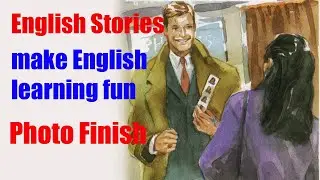 Photo Finish#englishstory#englishfairytales#englishreading#englishlistening#english