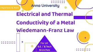 Expression for Electrical and Thermal Conductivity of metals |PH25C01 PH3256 PH3254| Second semester