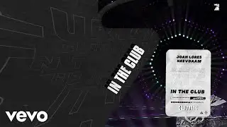 Joan Lores, NeevDaam, Cool 7rack - IN THE CLUB (Official Audio Visualizer)