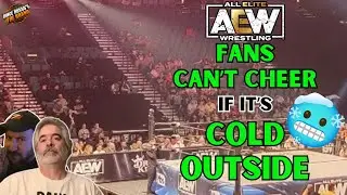 AEW Crowds Can't Be HOT if it's COLD Outside