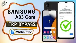 Samsung Galaxy FRP Bypass✅Samsung A03 Core Google Account Unlock ✅Samsung(SM-A032/DS)Without PC 2025