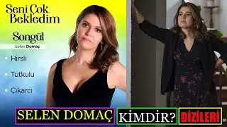 Seni Çok Bekledim Songül Kim? Selen Domaç Kimdir? Oynadığı Filmleri Dizileri | Biyografi