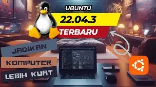 Ubuntu 22.04.3 Terbaru! Jadikan Komputer Anda Lebih Kuat