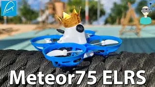 The King Of 1S Whoops - BetaFPV Meteor 75 ExpressLRS