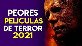PEORES PELÍCULAS TERROR 2021