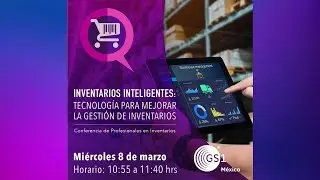 Inventarios Inteligentes: Tecnología para mejorar la gestión de inventarios. | Expo ANTAD 2023