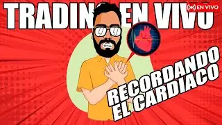 Operando modo cardiaco, recordar es vivir 😎 #Trading en VIVO