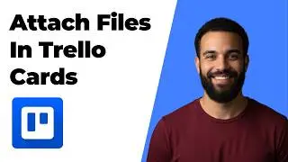 How To Attach Files In Trello Cards (2026 Easy Guide)