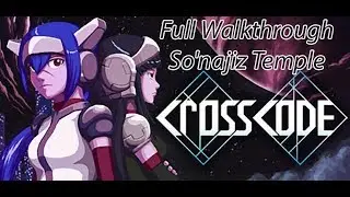 CrossCode So'najiz Temple Full walkthrough guide (Chests, puzzles)
