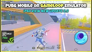 New Event PUBG Mobile Montage on Gameloop | 750 Ti | Low-End PC | iPad View PUBG MOBILE 3.2 Update