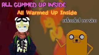 All Gummed Up Inside // All Warmed Up Inside (Extended Version by Dangle & RedHot)