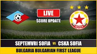 Septemvri Sofia vs CSKA Sofia - Bulgarian First League - Live Score