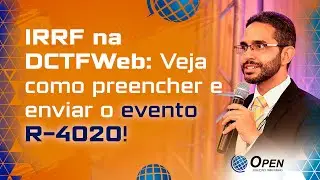 IRRF na DCTFWeb: Veja como preencher e enviar o evento R-4020!