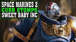 SWEET BABY INC'S CANCER CAN'T INFECT SPACE MARINES 2!!