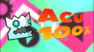 ACU 100% (Extreme Demon) by Neigefeu || 4th Extreme!!!