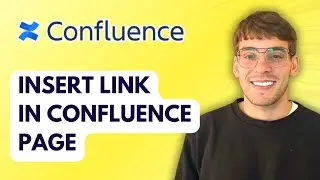 How to Insert Link in Confluence Page [2025 Guide]