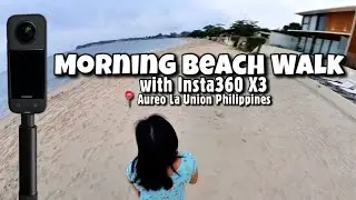 MORNING BEACH WALK WITH INSTA360 X3 | Aureo La Union Part 1