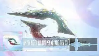 Gunk - Anything Could Happen (Dyatic Remix)