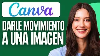 Como Darle Movimiento A Una Imagen En Canva (2026)