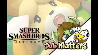 Super Smash Bros. Ultimate - Isabelle Trailer Dub (Gwee/Hype)